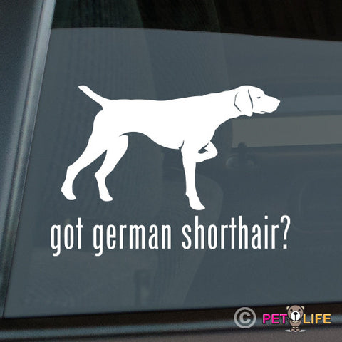 Got German Shorthaired Pointer  Sticker