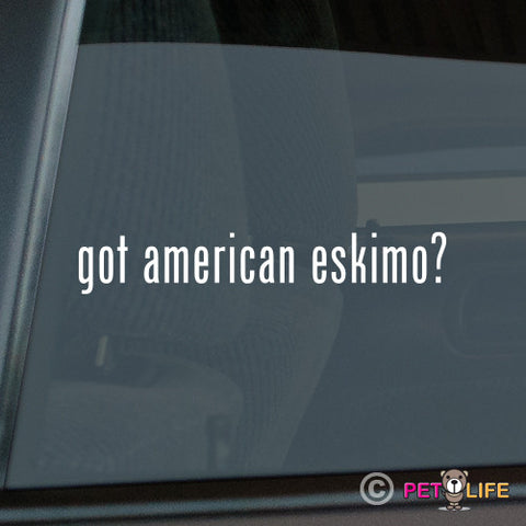 Got American Eskimo Sticker