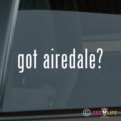 Got Airedale Sticker