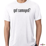 Got Samoyed Tee Shirt
