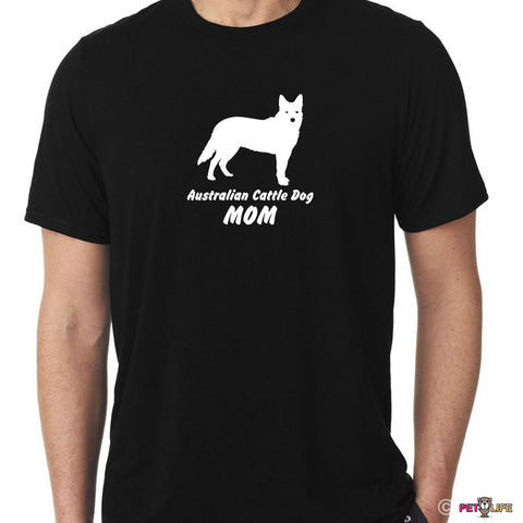 Australian Cattle Dog Mom Tee Shirt