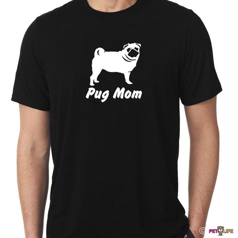 Pug Mom Tee Shirt