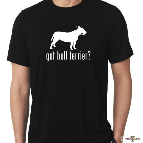 Got Bull Terrier Tee Shirt