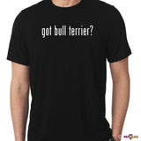 Got Bull Terrier Tee Shirt