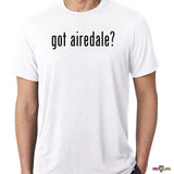 Got Airedale Tee Shirt