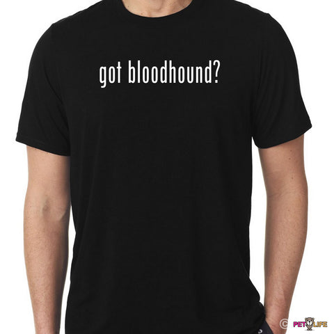 Got Bloodhound Tee Shirt