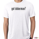 Got Doberman Tee Shirt
