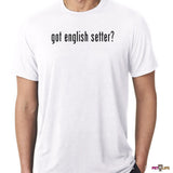 Got English Setter Tee Shirt